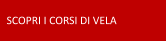 SCOPRI I CORSI DI VELA