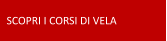 SCOPRI I CORSI DI VELA